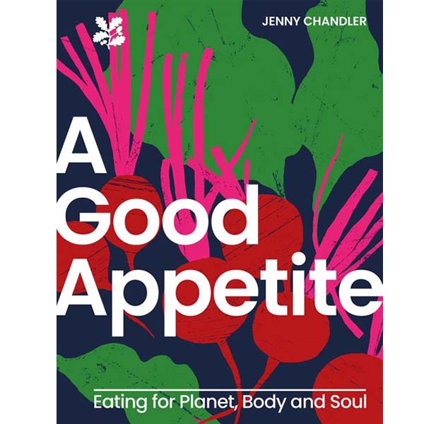 An image of A Good Appetite - Eating for Planet, Body & Soul