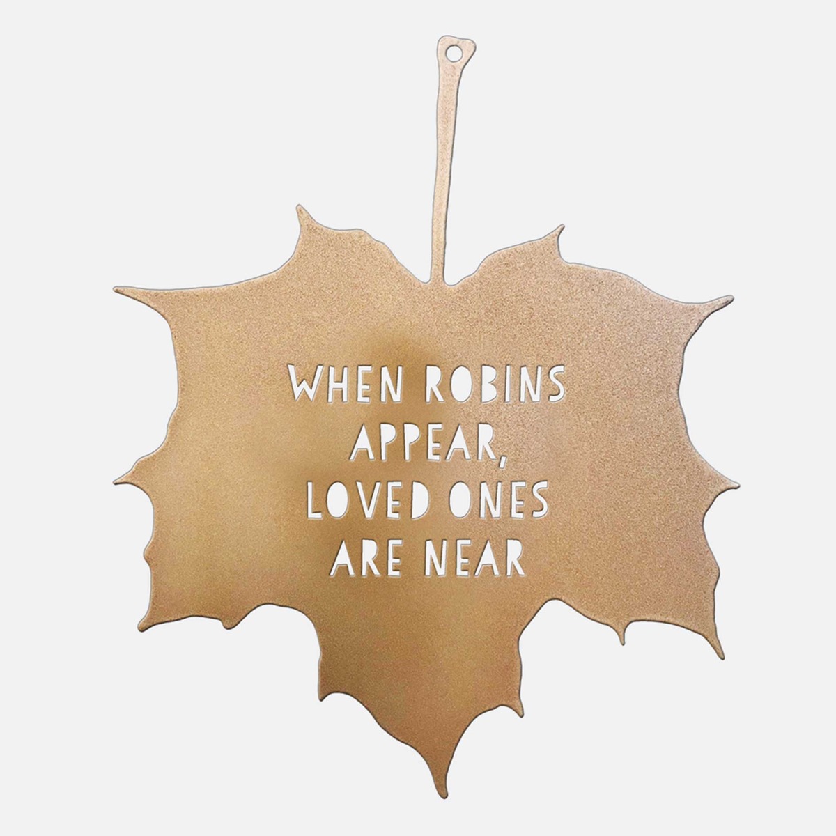 An image of Metal Maple leaf Ornament, When Robins Appear Quote