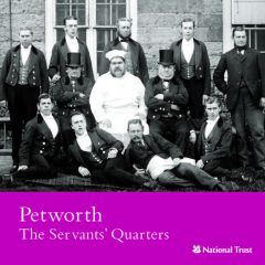 National Trust Petworth The Servants' Quarters Guidebook