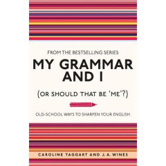 My Grammar And I (Or Should That Be 'Me'?)